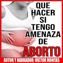 Cover image for Que Hacer Si Tengo Amenaza de Aborto
