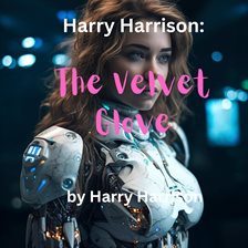 Cover image for Harry Harrison: The Velvet Glove