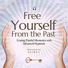 Cover image for Free Yourself From the Past