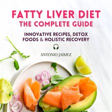 Cover image for Fatty Liver Diet: The Complete Guide