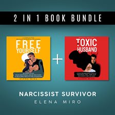 Cover image for My Toxic Husband and Free Yourself, 2 Books in 1, From Abusive to Healthy Relationships