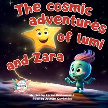 Cover image for The Cosmic Adventure of Lumi and Zara