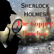 Imagen de portada para Sherlock Holmes: The Copper Beeches