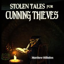 Cover image for Stolen Tales for Cunning Thieves