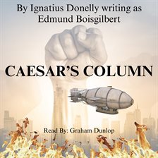 Imagen de portada para Caesar's Column: A Story of the Twentieth Century