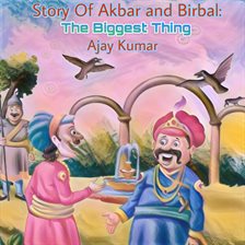 Cover image for Story Of Akbar and Birbal: The Biggest Thing