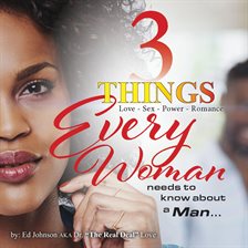 Imagen de portada para 3 Things Every Woman Needs to Know About a Man