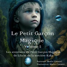 Cover image for Le Petit Garçon Magique Volume 2