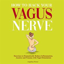 Imagen de portada para How to Hack Your Vagus Nerve