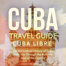 Imagen de portada para Cuba Travel Guide: Cuba Libre!