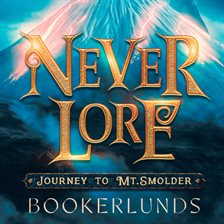 Cover image for Never Lore: Journey to Mt. Smolder