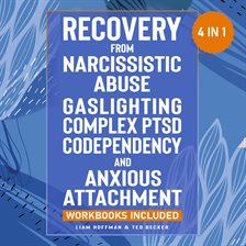 Cover image for Recovery From Narcissistic Abuse, Gaslighting, Complex Ptsd, Codependency and Anxious Attachment