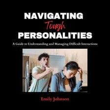 Cover image for Navigating Tough Personalities