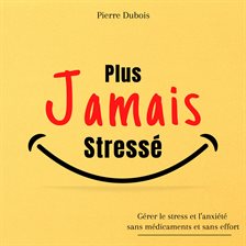 Imagen de portada para Plus jamais stressé