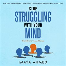 Imagen de portada para Stop Struggling With Your Mind