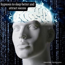 Cover image for Hypnosis to Sleep Better and Attract Success
