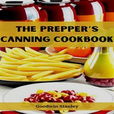 Cover image for The Prepper's Canning Cookbook