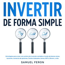Cover image for Invertir De Forma Simple: Estrategias para crear una cartera de inversión rentable a través de bi...