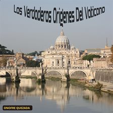 Cover image for Los Verdaderos Orígenes Del Vaticano