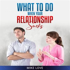 Imagen de portada para What to Do When Your Relationship Sucks