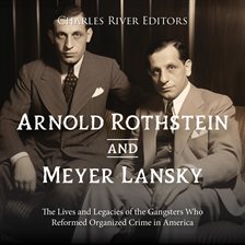 Cover image for Arnold Rothstein and Meyer Lansky