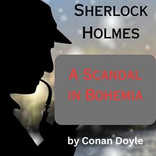 Cover image for Sherlock Holmes: A Scandal in Bohemia