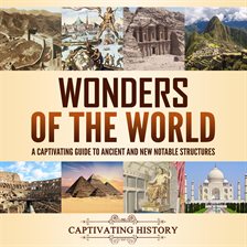 Cover image for Wonders of the World: A Captivating Guide to Ancient and New Notable Structures