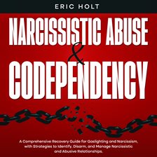 Cover image for Narcissistic Abuse & Codependency: A Comprehensive Recovery Guide for Gaslighting and Narcissism,