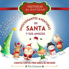 Historias de Navidad: Emocionantes aventuras de Santa. Cuentos cortos para niños de navidad