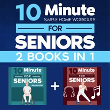 Cover image for 10-Minute Simple Home Workouts for Seniors (2 in 1)
