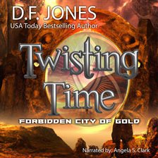 Cover image for Twisting Time: Forbidden City of Gold