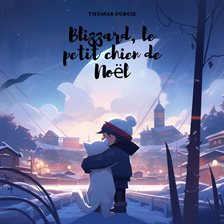 Cover image for Blizzard, le petit chien de Noel