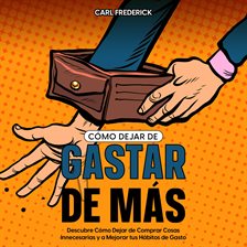 Imagen de portada para Cómo Dejar de Gastar de Más