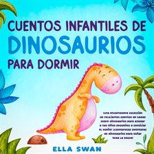 Cover image for Cuentos Infantiles De Dinosaurios Para Dormir: ¡Una encantadora colección de relajantes cuentos de t