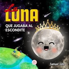 Cover image for La Luna que Jugaba al Escondite