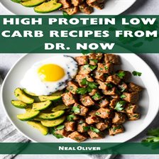 Imagen de portada para High Protein Low Carb Recipes From Dr Now