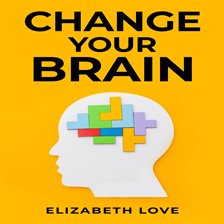 Cover image for Change Your Brain