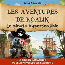 Cover image for Les aventures de Koalin, le pirate hypersensible