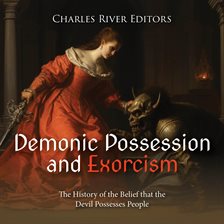Cover image for Demonic Possession and Exorcism: The History of the Belief that the Devil Possesses People