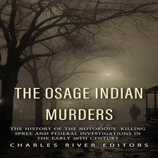 Cover image for Osage Indian Murders: The History of the Notorious Killing Spree and the Federal Investigations in