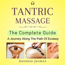 Cover image for Tantric Massage, the Complete Guide