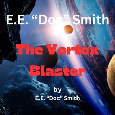 Cover image for E.E. "Doc" Smith: The Vortex Blaster