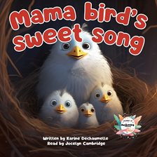 Cover image for Mama Bird's Sweet Song