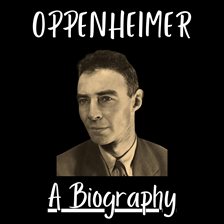 Imagen de portada para Biography of Oppenheimer