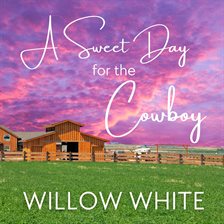 Cover image for A Sweet Day for the Cowboy