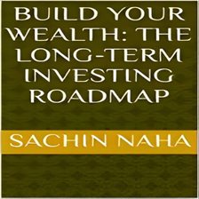 Cover image for Build Your Wealth: The Long-Term Investing Roadmap