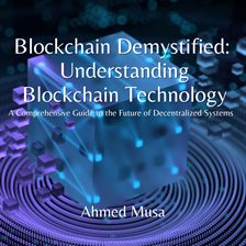 Cover image for Blockchain Demystified: Understanding Blockchain Technology