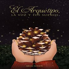 Imagen de portada para El Arquetipo, La Voz Y Los Sueños