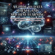 Cover image for A Guide to Data Science and Machine Learning