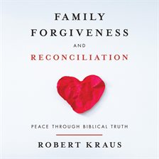 Cover image for Family Forgiveness and Reconciliation